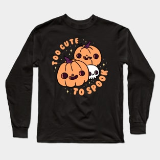 Too cute to spook a fun halloween pumpkin heads with a cute skull Long Sleeve T-Shirt